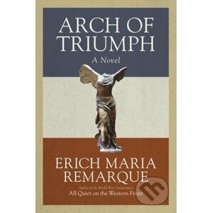 Arch of Triumph - Erich Maria Remarque
