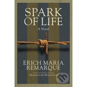 Spark of Life - Erich Maria Remarque