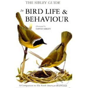 The Sibley Guide to Bird Life and Behaviour - David Sibley