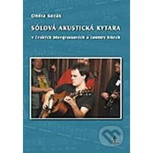 Sólová akustická kytara v českých bluegrassových a country hitech + DVD - Ondra Kozák