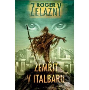 Zemřít v Italbaru - Roger Zelazny