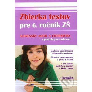 Zbierka testov zo slovenského jazyka a literatúry pre 6. ročník ZŠ s podrobnými rozbormi - Renáta Lukačková