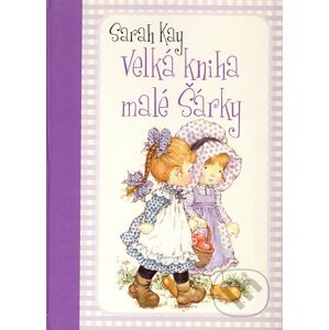 Velká kniha malé Šárky - Sarah Kay