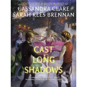 Cast Long Shadows - Cassandra Clare