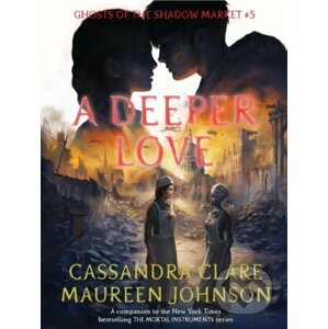 A Deeper Love - Cassandra Clare