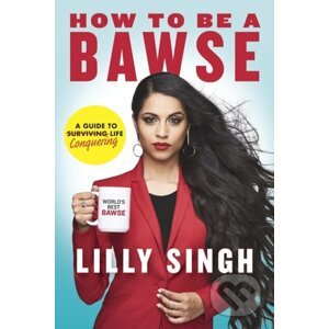 How to Be a Bawse - Lilly Singh