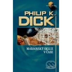 Marsovský skluz v čase - Philip K. Dick