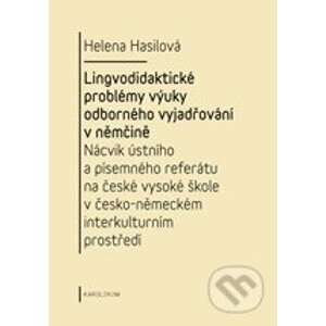 Lingvodidaktické problémy výuky odborného vyjadřování v němčině - Helena Hasilová