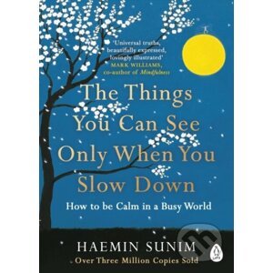 The Things You Can See Only When You Slow Down - Haemin Sunim, Chi-Young Kim