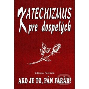 Katechizmus pre dospelých - Zdenko Petrovič