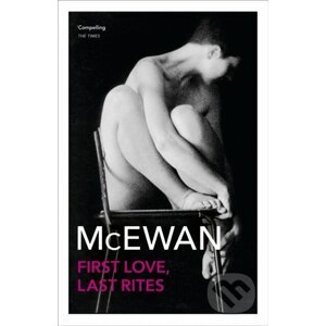 First Love, Last Rites - Ian McEwan