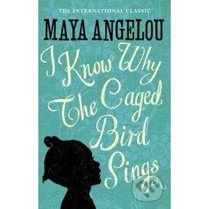 E-kniha I Know Why The Caged Bird Sings - Maya Angelou