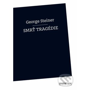 Smrť tragédie - George Steiner