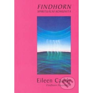 Findhorn - Eileen Caddy