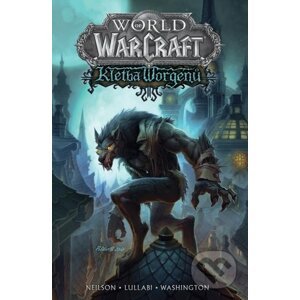 World of Warcraft - Kletba worgenů - Micky Neilson, James Waugh, Ludo Lullabi, Tony Washington