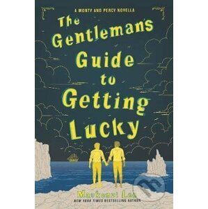 The Gentleman's Guide to Getting Lucky - Mackenzi Lee