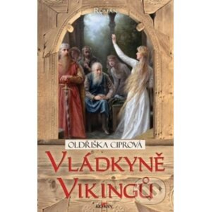 Vládkyně Vikingů - Oldřiška Ciprová