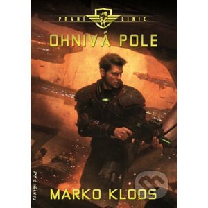 E-kniha První linie - Ohnivá pole - Marko Kloos