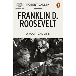 Franklin D. Roosevelt - Robert Dallek