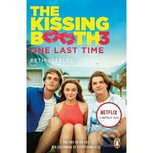 The Kissing Booth 3: One Last Time - Beth Reekles