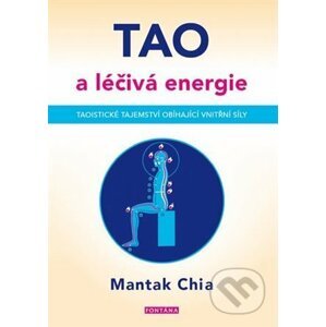 Tao a léčivá energie - Mantak Chia