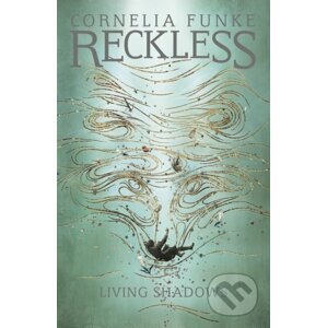 Reckless II: Living Shadows - Cornelia Funke