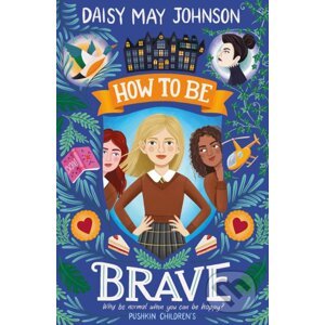 How to Be Brave - Daisy May Johnson