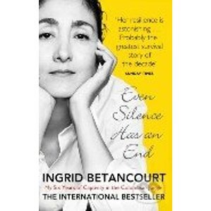 Even Silence Has an End - Ingrid Betancourt