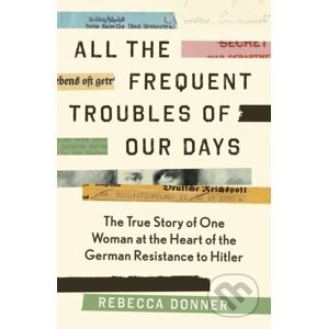 All the Frequent Trouble of Our Days - Rebecca Donner