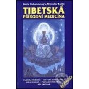 Tibetská přírodní medicína - Boris Tichanovský