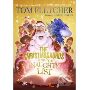 The Christmasaurus and the Naughty List - Tom Fletcher