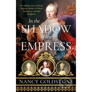 In the Shadow of the Empress - Nancy Goldstone