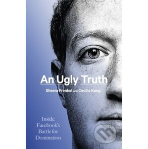 E-kniha An Ugly Truth - Sheera Frenkel, Cecilia Kang