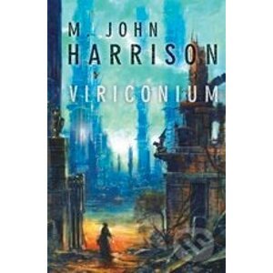 Viriconium - M. John Harrison