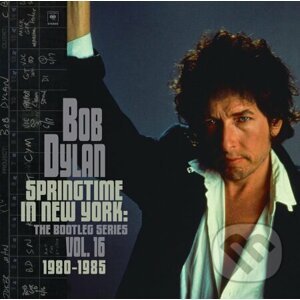 Bob Dylan: Springtime in New York. The Bootleg Series vol.16 - Bob Dylan
