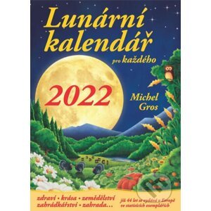 Lunární kalendář pro každého 2022 - Michel Gros