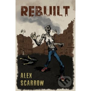 Rebuilt (český jazyk) - Alex Scarrow