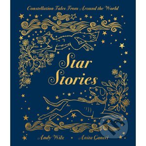 Star Stories - Anita Ganeri, Star Stories Andy Wilx (ilustrátor)