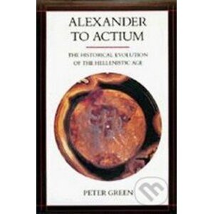 Alexander to Actium - Peter Green