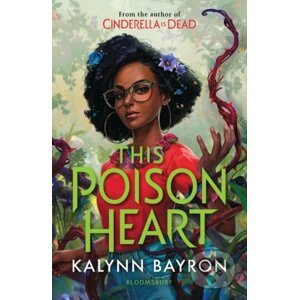 This Poison Heart - Kalynn Bayron