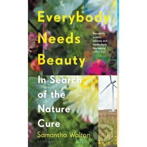 Everybody Needs Beauty - Samantha Walton