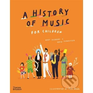 A History of Music for Children - Mary Richards, David Schweitzer, Rose Blake (ilustrátor)