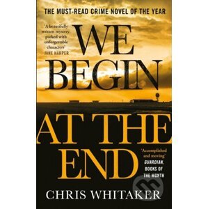 We Begin at the End - Chris Whitaker