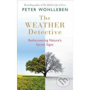 The Weather Detective - Peter Wohlleben