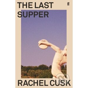 Last Supper - Rachel Cusk