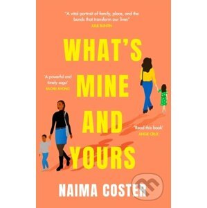 What's Mine and Yours - Naima Coster