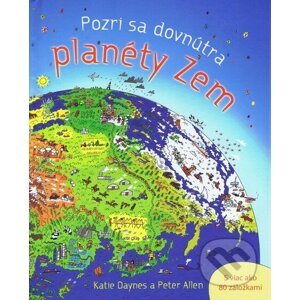 Pozri sa dovnútra - Planéty Zem - Katie Daynes, Peter Allen