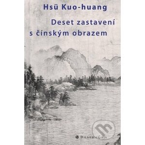 Deset zastavení s čínským obrazem - Kuo-huang Hsu