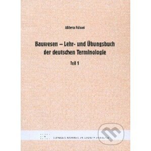 Bauwesen - Lehr- und Übungsbuch der deutschen Terminologie - Alžbeta Pálová