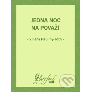 E-kniha Jedna noc na Považí - Viliam Pauliny-Tóth